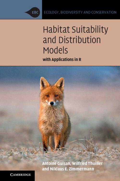 Cover of the book Habitat Suitability and Distribution Models by Antoine Guisan, Wilfried Thuiller, Niklaus E. Zimmermann, Cambridge University Press
