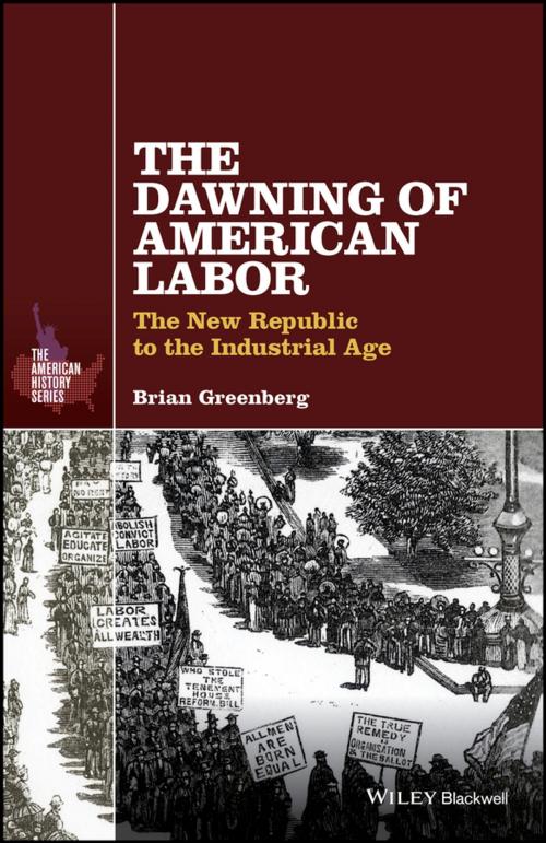 Cover of the book The Dawning of American Labor by Brian Greenberg, Wiley