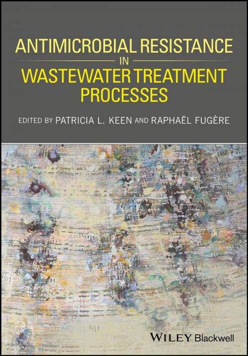 Cover of the book Antimicrobial Resistance in Wastewater Treatment Processes by , Wiley