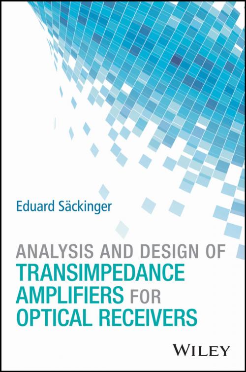 Cover of the book Analysis and Design of Transimpedance Amplifiers for Optical Receivers by Eduard Säckinger, Wiley