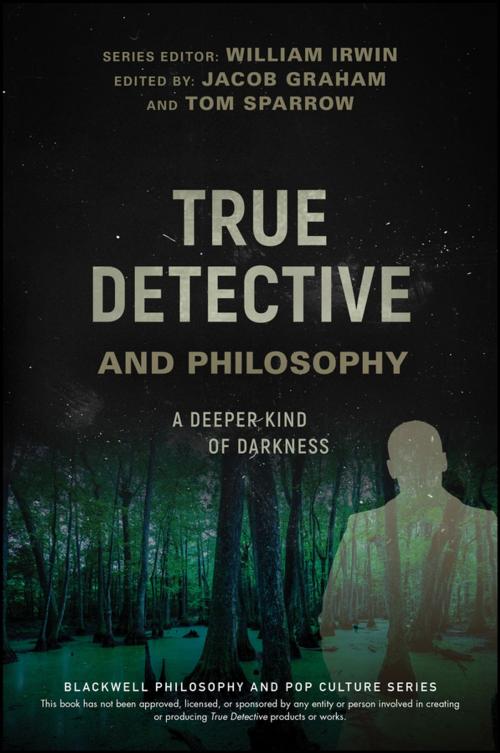 Cover of the book True Detective and Philosophy by William Irwin, Wiley