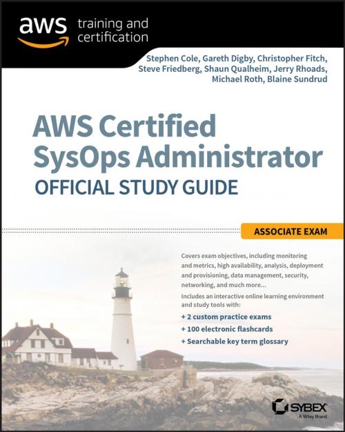 Cover of the book AWS Certified SysOps Administrator Official Study Guide by Stephen Cole, Michael Roth, Gareth Digby, Chris Fitch, Steve Friedberg, Shaun Qualheim, Jerry Rhoads, Blaine Sundrud, Wiley