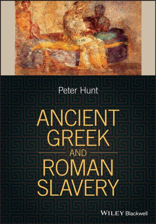 Cover of the book Ancient Greek and Roman Slavery by Peter Hunt, Wiley
