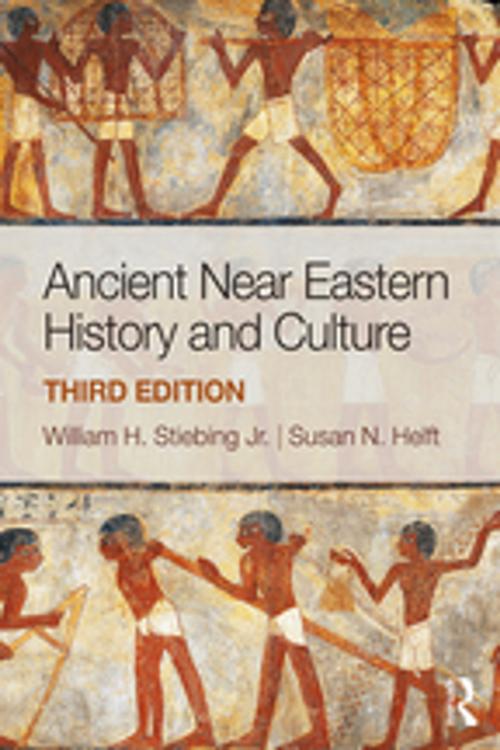 Cover of the book Ancient Near Eastern History and Culture by William H. Stiebing Jr., Susan N. Helft, Taylor and Francis