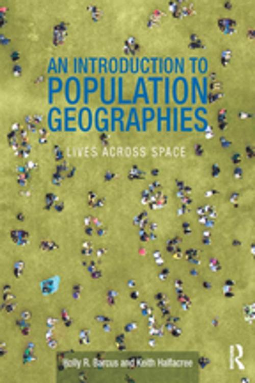 Cover of the book An Introduction to Population Geographies by Holly R. Barcus, Keith Halfacree, Taylor and Francis
