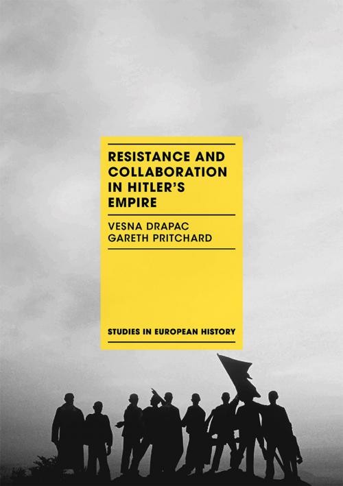 Cover of the book Resistance and Collaboration in Hitler's Empire by Vesna Drapac, Gareth Pritchard, Macmillan Education UK