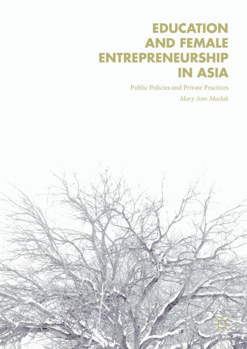 Cover of the book Education and Female Entrepreneurship in Asia by Mary Ann Maslak, Palgrave Macmillan US