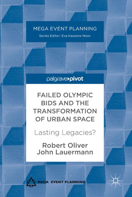 Cover of the book Failed Olympic Bids and the Transformation of Urban Space by Robert Oliver, John Lauermann, Palgrave Macmillan UK