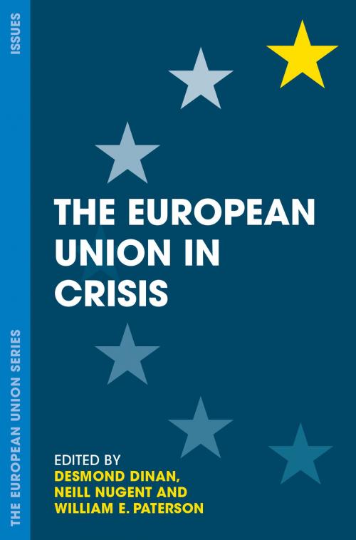 Cover of the book The European Union in Crisis by Desmond Dinan, Neill Nugent, William E. Paterson, Macmillan Education UK