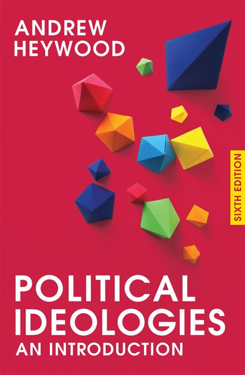 Cover of the book Political Ideologies by Andrew Heywood, Macmillan Education UK
