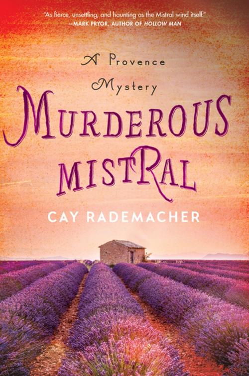 Cover of the book Murderous Mistral by Cay Rademacher, St. Martin's Press