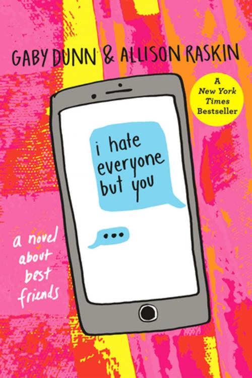 Cover of the book I Hate Everyone But You by Gaby Dunn, Allison Raskin, St. Martin's Publishing Group