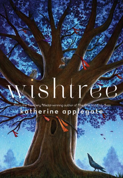 Cover of the book Wishtree by Katherine Applegate, Feiwel & Friends