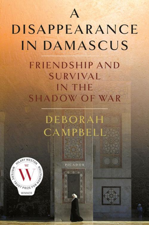 Cover of the book A Disappearance in Damascus by Deborah Campbell, Picador
