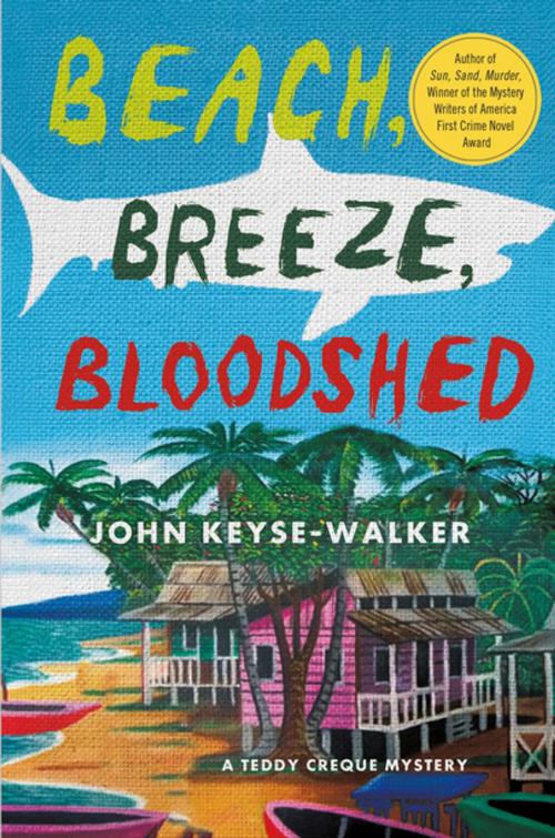 Cover of the book Beach, Breeze, Bloodshed by John Keyse-Walker, St. Martin's Press