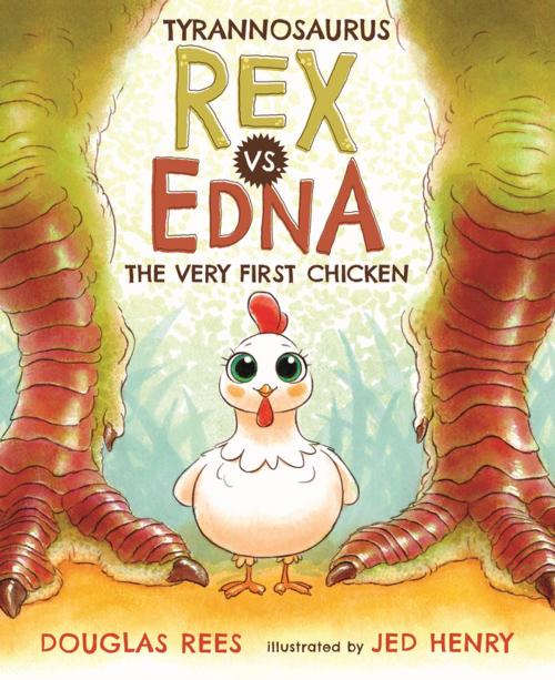 Cover of the book Tyrannosaurus Rex vs. Edna the Very First Chicken by Douglas Rees, Henry Holt and Co. (BYR)