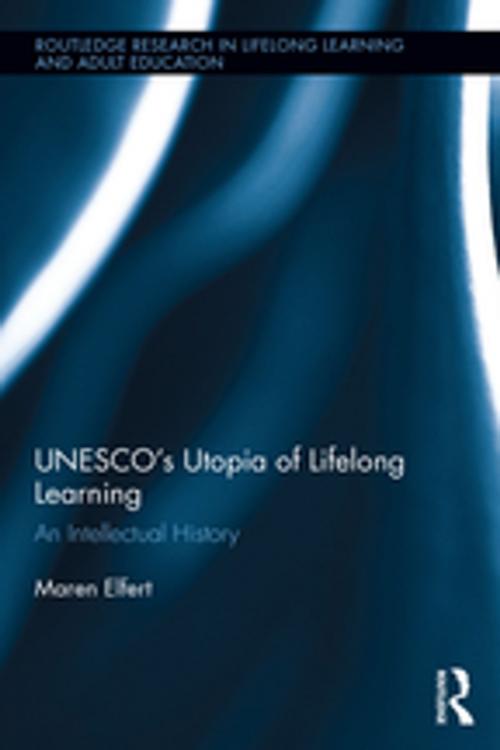 Cover of the book UNESCO’s Utopia of Lifelong Learning by Maren Elfert, Taylor and Francis