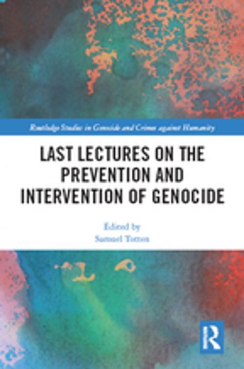 Cover of the book Last Lectures on the Prevention and Intervention of Genocide by , Taylor and Francis
