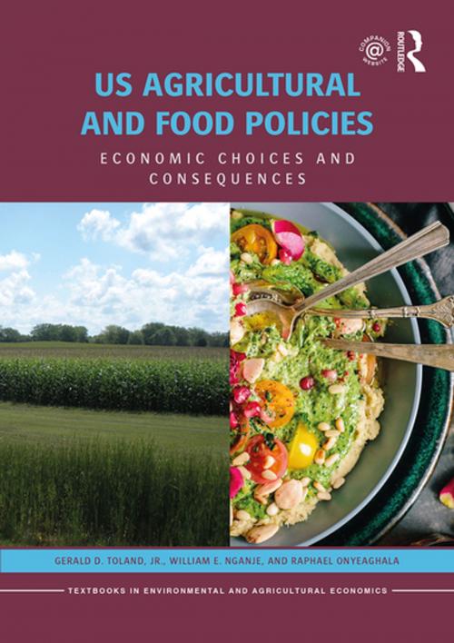 Cover of the book US Agricultural and Food Policies by Gerald D. Toland, Jr., William E. Nganje, Raphael Onyeaghala, Taylor and Francis