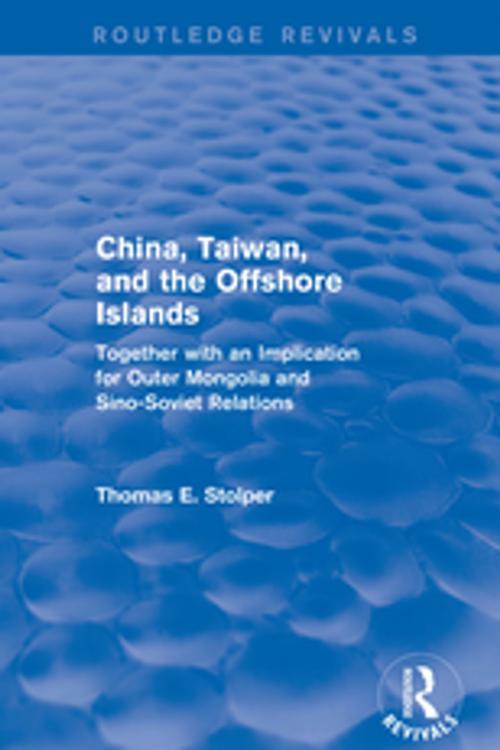 Cover of the book China, Taiwan and the Offshore Islands by Thomas E. Stolper, Taylor and Francis