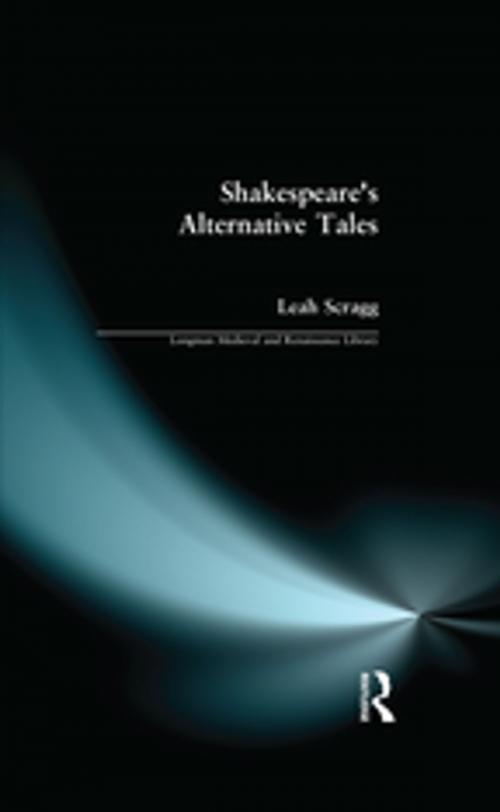 Cover of the book Shakespeare's Alternative Tales by Leah Scragg, Taylor and Francis