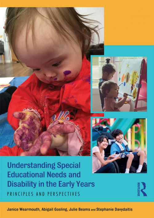 Cover of the book Understanding Special Educational Needs and Disability in the Early Years by Janice Wearmouth, Abigail Gosling, Julie Beams, Stephanie Davydaitis, Taylor and Francis