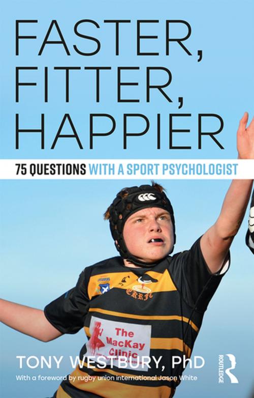 Cover of the book Faster, Fitter, Happier by Tony Westbury, Taylor and Francis