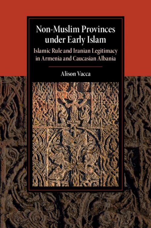 Cover of the book Non-Muslim Provinces under Early Islam by Alison Vacca, Cambridge University Press