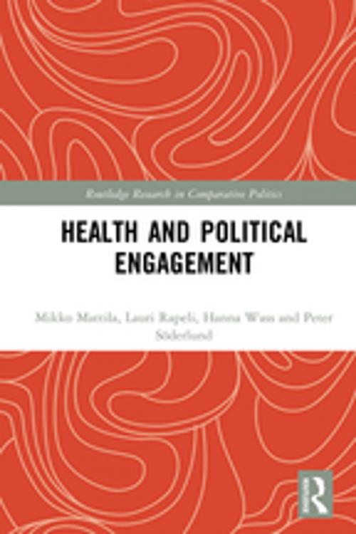 Cover of the book Health and Political Engagement by Mikko Mattila, Lauri Rapeli, Hanna Wass, Peter Söderlund, Taylor and Francis