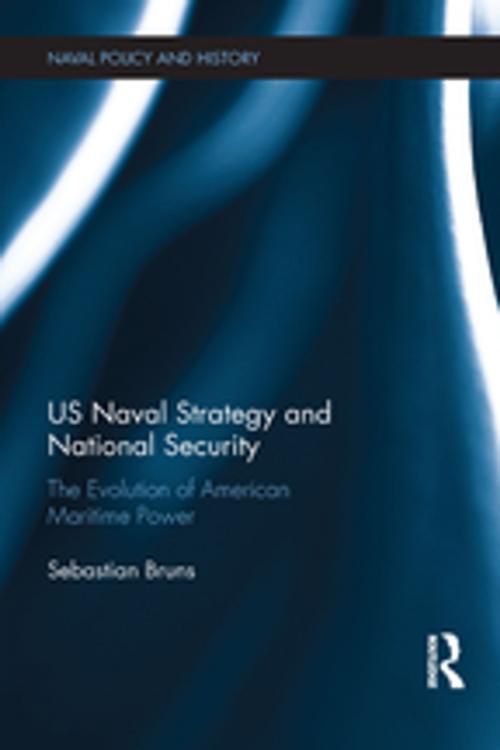 Cover of the book US Naval Strategy and National Security by Sebastian Bruns, Taylor and Francis