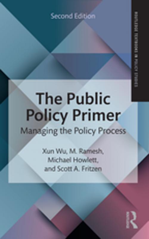 Cover of the book The Public Policy Primer by Xun Wu, M. Ramesh, Michael Howlett, Scott A. Fritzen, Taylor and Francis