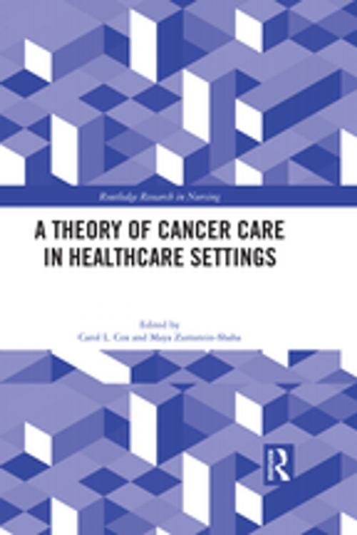 Cover of the book A Theory of Cancer Care in Healthcare Settings by , Taylor and Francis