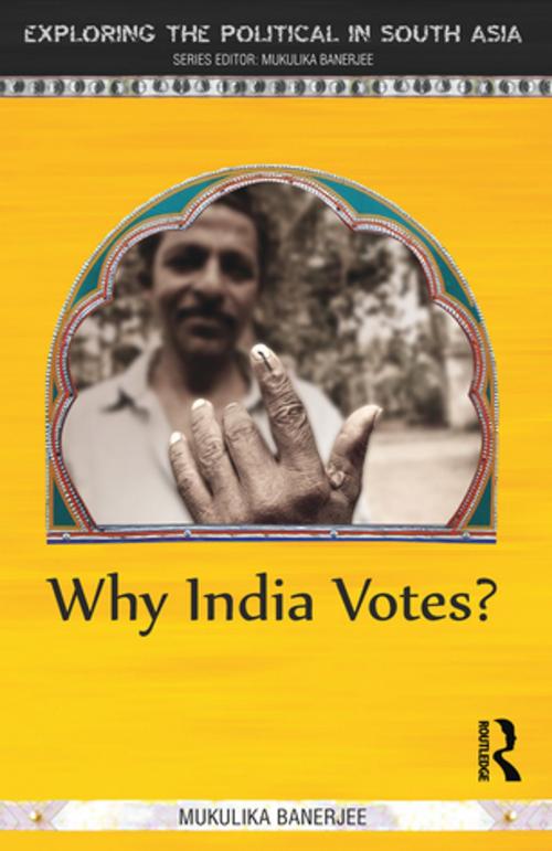 Cover of the book Why India Votes? by Mukulika Banerjee, Taylor and Francis