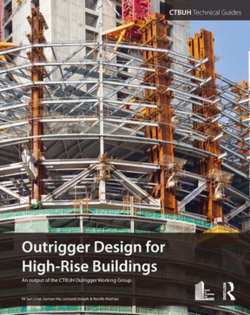 Cover of the book Outrigger Design for High-Rise Buildings by Hi Sun Choi, Goman Ho, Leonard Joseph, Neville Mathias, Ctbuh, CRC Press