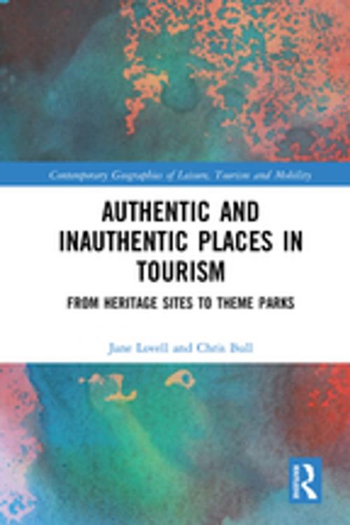 Cover of the book Authentic and Inauthentic Places in Tourism by Jane Lovell, Chris Bull, Taylor and Francis