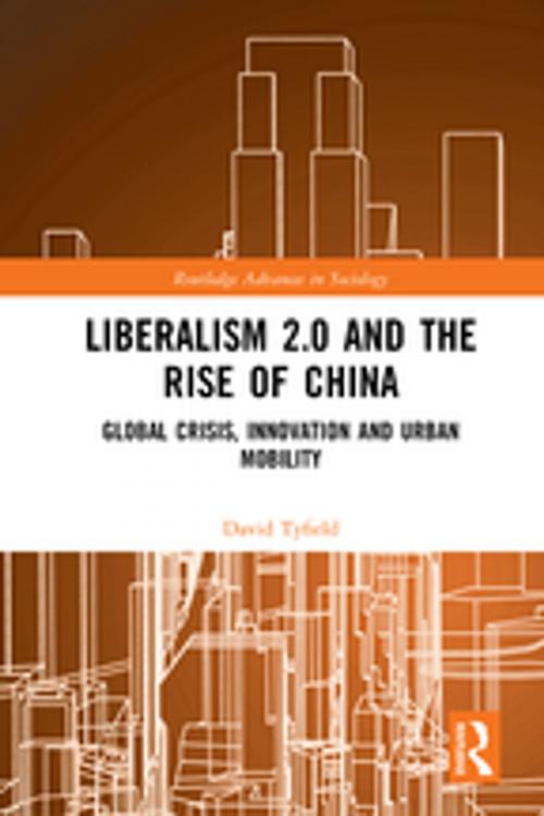 Cover of the book Liberalism 2.0 and the Rise of China by David Tyfield, Taylor and Francis