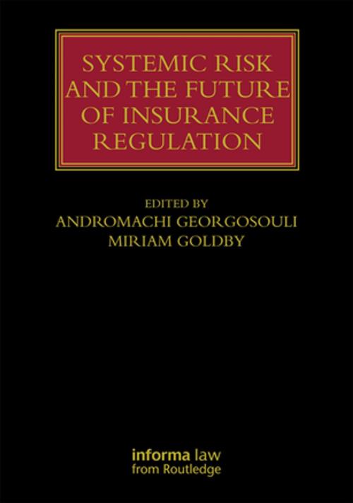 Cover of the book Systemic Risk and the Future of Insurance Regulation by , Taylor and Francis