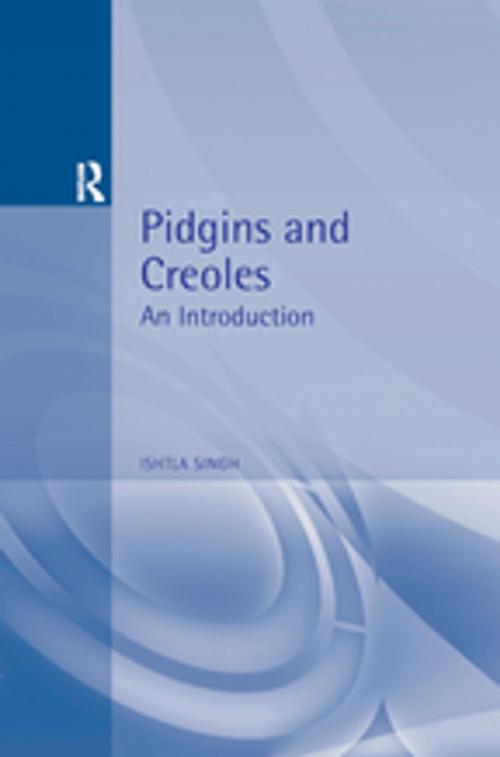 Cover of the book Pidgins and Creoles by Ishtla Singh, Taylor and Francis