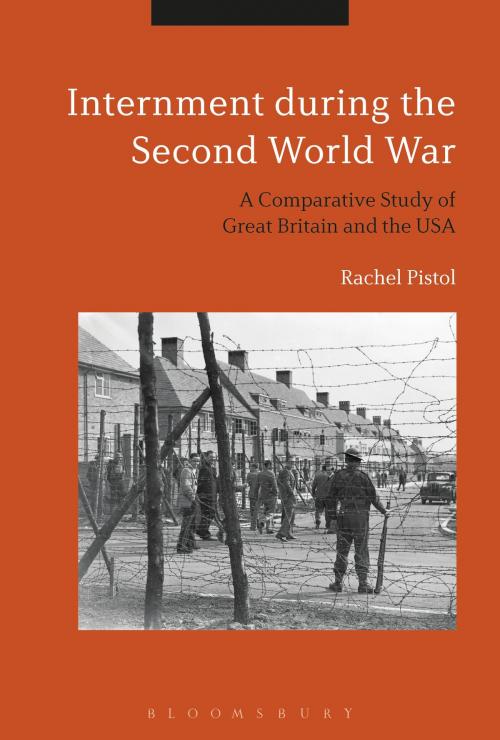 Cover of the book Internment during the Second World War by Dr. Rachel Pistol, Bloomsbury Publishing