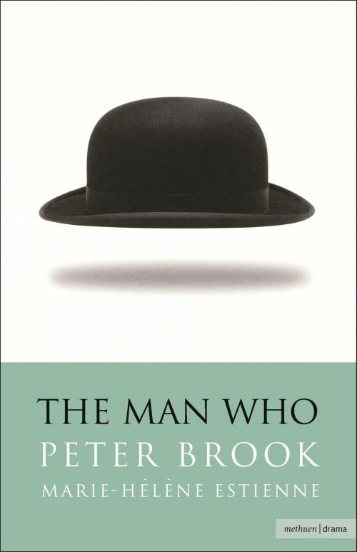 Cover of the book The Man Who by Mr Peter Brook, Bloomsbury Publishing