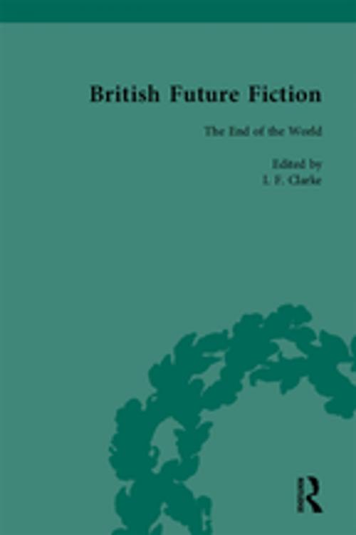 Cover of the book British Future Fiction, 1700-1914, Volume 8 by I F Clarke, Taylor and Francis