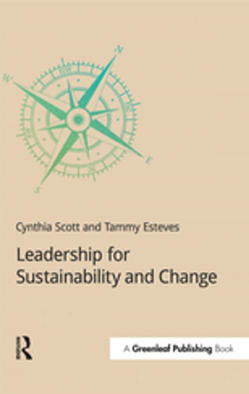 Cover of the book Leadership for Sustainability and Change by Cynthia Scott, Tammy Esteves, Taylor and Francis