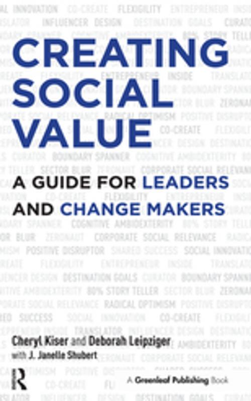 Cover of the book Creating Social Value by Cheryl Kiser, Deborah Leipziger, J. Janelle Shubert, Taylor and Francis