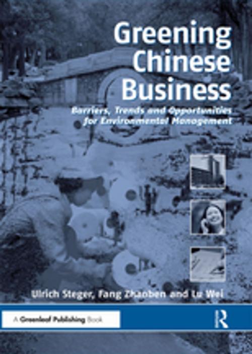 Cover of the book Greening Chinese Business by Lu Wei, Fang Zhaoben, Ulrich Steger, Taylor and Francis