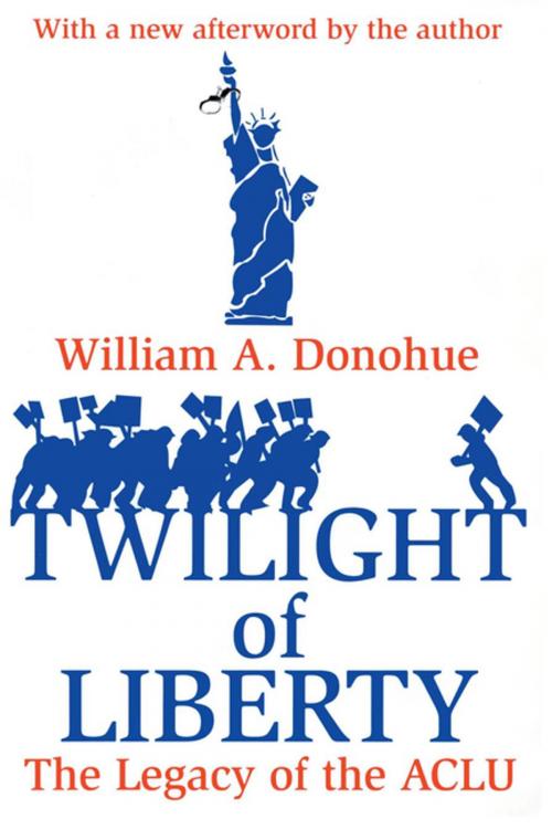 Cover of the book Twilight of Liberty by William A. Donohue, Taylor and Francis