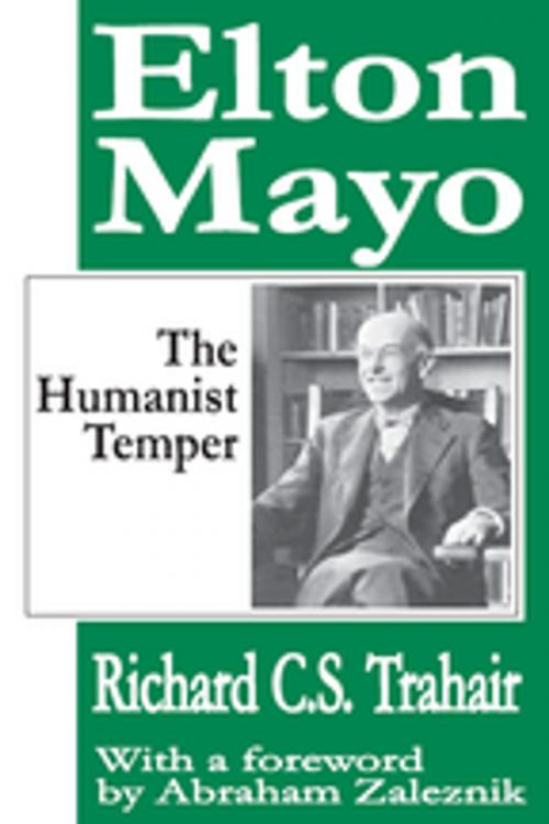 Cover of the book Elton Mayo by Richard C. S. Trahair, Abraham Zaleznik, Taylor and Francis