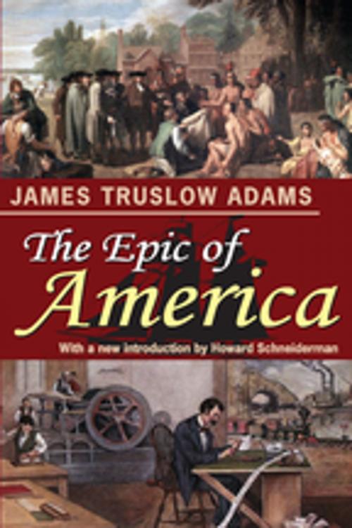 Cover of the book The Epic of America by James Truslow Adams, Taylor and Francis