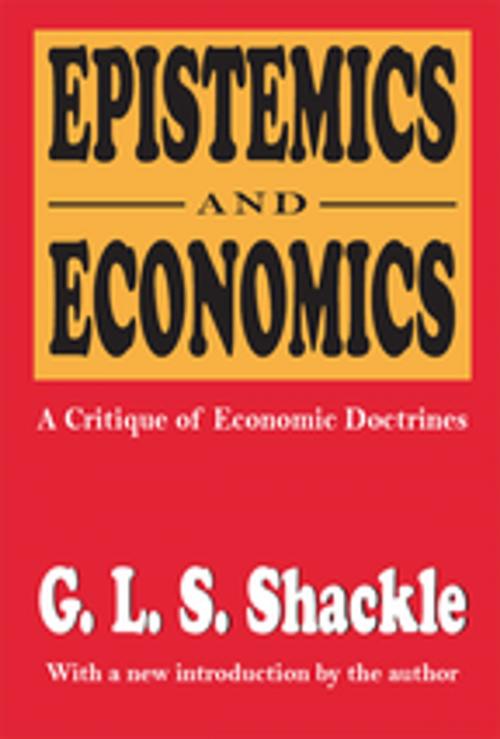 Cover of the book Epistemics and Economics by G. L. S. Shackle, Taylor and Francis