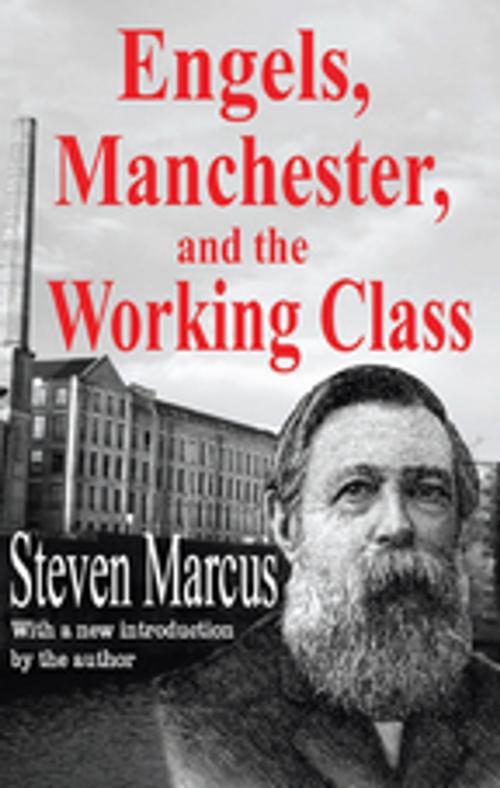 Cover of the book Engels, Manchester, and the Working Class by Steven Marcus, Taylor and Francis