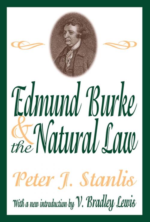 Cover of the book Edmund Burke and the Natural Law by Peter Stanlis, Taylor and Francis